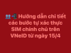 Hướng dẫn chi tiết các bước tự xác thực SIM chính chủ trên VNeID từ ngày 15/4