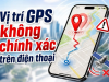 Khắc Phục Lỗi Định Vị GPS Trên iPhone Không Chính Xác