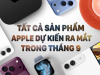 Toàn Cảnh Sự Kiện Apple Tháng 9 Ngoài iPhone 18 Pro