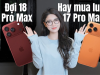 Nên Mua iPhone 18 Pro Hay iPhone 18 Pro Max
