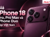 Giá iPhone 18 Pro Max Và iPhone Duo Có Tăng Theo Thời Gian Không