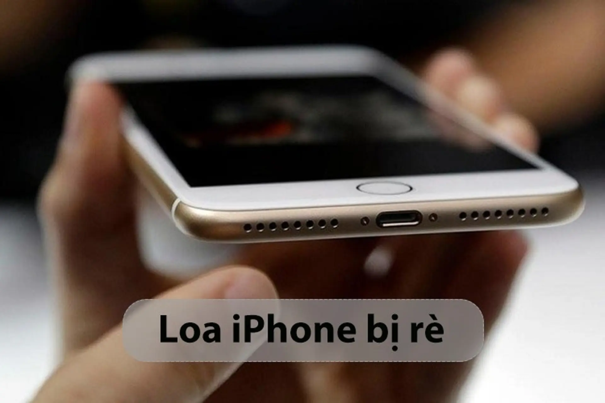 cách khắc phục loa iphone bị rè