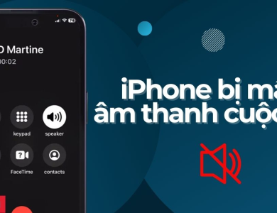 Khắc Phục Lỗi iPhone Mất Âm Thanh Khi Gọi Điện