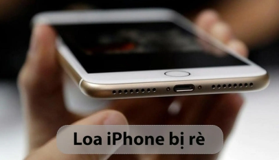 Khắc Phục Lỗi Loa iPhone Bị Rè, Nhỏ Tiếng