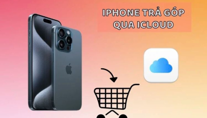 Trả Góp iPhone Qua iCloud Là Gì? Cơ Chế Hoạt Động