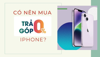 Kỳ Hạn Trả Góp iPhone Nào Phù Hợp Với Bạn
